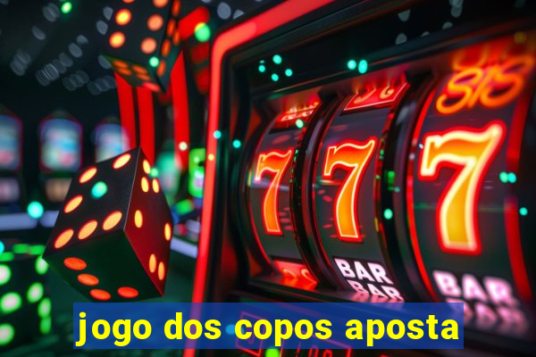 jogo dos copos aposta